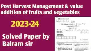 Post Harvest Management &value addition of fruits and vegetables solved paper II MJPRU PYQS paper 