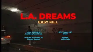 L.A DREAMS:EasyKill [Official Music Video]