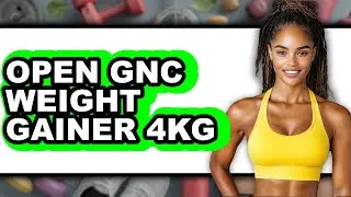 How To Open GNC Weight Gainer 4kg (Easy Method)