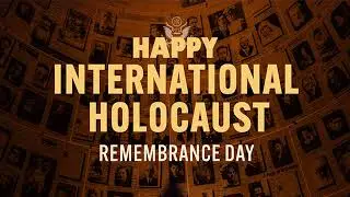 Happy International Holocaust Remembrance Day