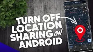 How to turn off location sharing with someone on Android