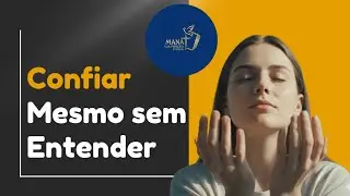 21 Dias Com Deus - Confiar mesmo Sem Entender