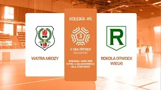 🔴 [NA ŻYWO] WATRA MROZY - ROKOLA OTWOCK WIELKI | 3 LIGA FUTSAL MAZOWIECKI | 5. KOLEJKA 2025/26