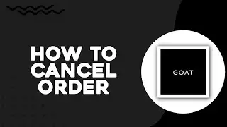 How To Cancel an Order on Goat (Easiest Way)
