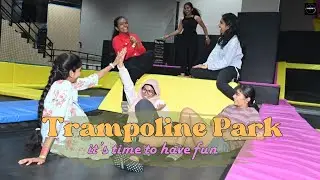 TRAMPOLINE PARK | yahh!! IT'S TIME TO HAVE FUN | BANGALORE DAYS | SERIES - 6