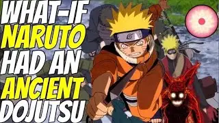 What If Naruto Had An Ancient Dojutsu