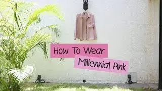 3 Easy Ways To Wear Millennial Pink | StyleCracker