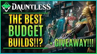 (OUTDATED)【Dauntless Reforged】BEST BUDGET BUILDS! & GIVEAWAY ANNOUNCEMENT!