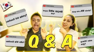 මගේ මාසික ආදායම? | කොරියාවේ වැඩ අමාරුද? | කොරියාවේ මගේ JOB එක? Answering your questions #koreanvlog