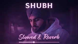Mere Chain &ndash; Shubh | Slowed & Reverb | Heart Touching Punjabi Song | Late Night Chill Vibes 🎧✨