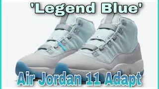 &ldquo;Legend Blue&rdquo; Latest  Air Jordan 11 Adapt Detailed look & price kicks