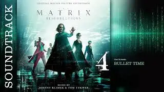 The Matrix Resurrections - Bullet Time (Soundtrack by Johnny Klimek & Tom Tykwer)