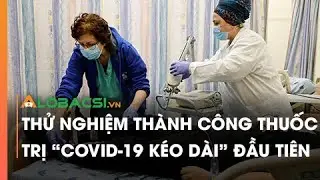 Thử nghiệm th&agrave;nh c&ocirc;ng thuốc trị 
