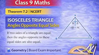 Theorem 7.2 | Isosceles Triangle | Angles Opposite Equal Sides | Class 9 Maths | NCERT