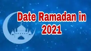 When is Ramadan 2021? Date Ramadan in 2021/Ramadan Karim 2021