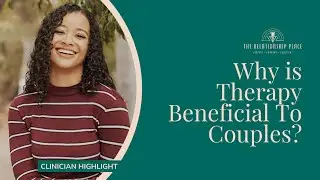Why is Therapy Beneficial to Couples?
