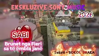 Sabi - Brunet nga Fieri sa t&euml; &euml;mbla jan&euml;