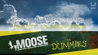 MOOSE for Dummies - 2. Lua Script Editing