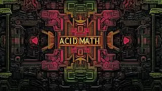 Revelations and The Pineapple Robot - ACIDMATH (PSYTRANCE)