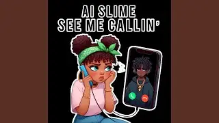 See Me Callin'