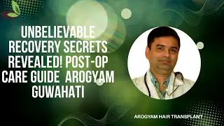 Unbelievable Recovery Secrets Revealed! Post Op Care Guide, Arogyam Guwahati