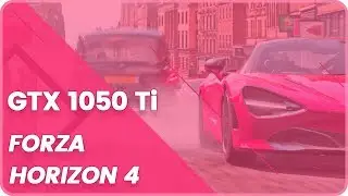 GTX 1050 ti Forza Horizon 4 1080p, 1440p, 2160p, 4K, Medium, High, Ultra,