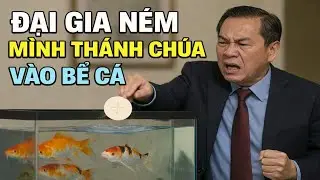 ĐẠI GIA NÉM MÌNH THÁNH CHÚA VÀO BỂ CÁ – CÁI KẾT KHIẾN AI CŨNG RÙNG MÌNH