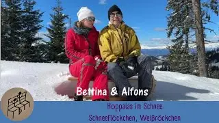 Schneeflöckchen Weißröckchen Hoppalas von Bettina und Alfons in Obereggen in Südtirol Bankerlsingen