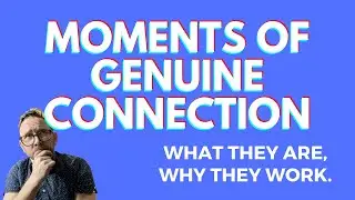 What are Moments of Genuine Connection?