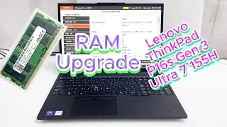 Lenovo ThinkPad P16s Gen 3 Ultra 7 155H RAM Upgrade | 21KS002NGR | ThinkPad P16s Gen 3 Unboxing