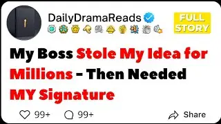 [FULL STORY] My Boss Stole My Idea for Millions - Then Needed MY Signature
