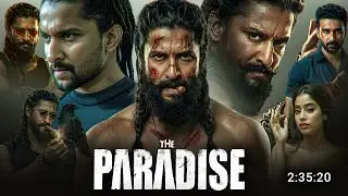 The Paradise 2026 Full Movie Hindi Dubbed New Update | Nani New Movie Raghav | South movie