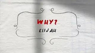 Elijah - Why? (Official lyric video)