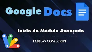 GOOGLE DOCS - IN&Iacute;CIO DO M&Oacute;DULO AVAN&Ccedil;ADO - TABELAS COM SCRIPTS