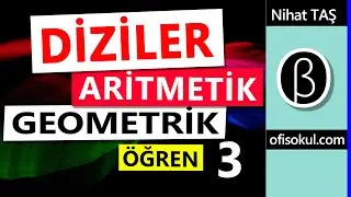 08178 | ARİTMETİK ve GEOMETRİK Dizileri ÖĞREN | Nihat TAŞ