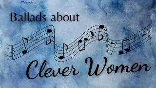 Ballads About Clever Women