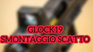 Smontaggio scatto Glock19