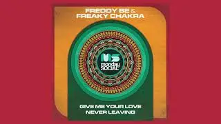 Freaky Chakra & Freddy Be - Give Me Your Love (Monday Social Music)