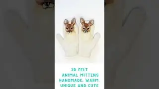 3D Felt Deer Mittens - a Unique Winter Gift