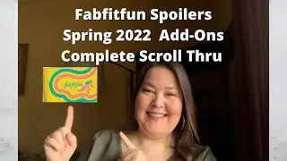 Fabfitfun New Spoilers - Add-Ons Scroll Through Spring 2022