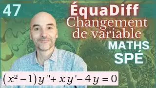 47- Changer de variable dans une équadiff -MathSup/Spé