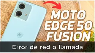 Error de red o llamada en Motorola || Motorola Edge 50 Fusion no entran ni salen llamadas