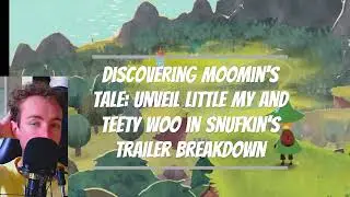 Discovering Moomin's Tale: Unveil Little My and Teety Woo in Snufkin's Trailer Breakdown