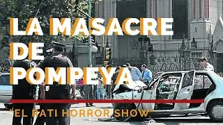 La MASACRE de POMPEYA