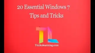 20 Essential Windows 7 Tips and Tricks