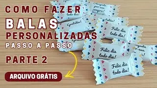 Como fazer balas personalizadas [Passo a Passo] - Parte 2