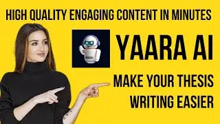 Make Thesis Writing Easier using Yaara AI | AI Tool for High quality Engaging Content in minutes