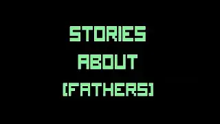 Stories About [Fathers] A Creative Writing Podcast Ep. 5