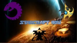 #1 StarCraft 40K So Far Terrans