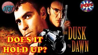FROM DUSK TILL DAWN (1996) Movie Review: The Ultimate Grindhouse Flick?